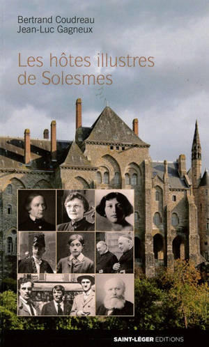 Les hôtes illustres de Solesmes : Nougaro, Debussy, Gary Cooper, Saint-Exupéry, Picasso, Chirac... - Jean-Luc Gagneux