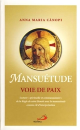 Mansuétude, voie de paix - Anna Maria Cànopi