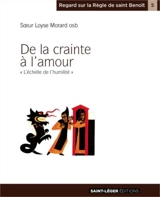 De la crainte à l'amour : l'échelle de l'humilité - Loyse Morard