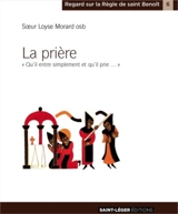 La prière : on ne préfèrera rien à l'oeuvre de Dieu : qu'il entre simplement et qu'il prie... - Loyse Morard