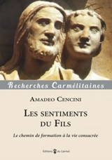 Les sentiments du fils : le chemin de formation à la vie consacrée - Amedeo Cencini