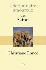 Dictionnaire amoureux des saints - Christiane Rancé