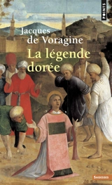 La légende dorée - Jacques de Voragine