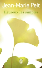 Heureux les simples - Jean-Marie Pelt