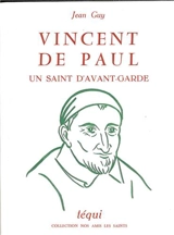 Vincent de Paul : un saint d'avant-garde - Jean Guy