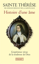 Histoire d'une âme : manuscrits autobiographiques - Thérèse de l'Enfant-Jésus