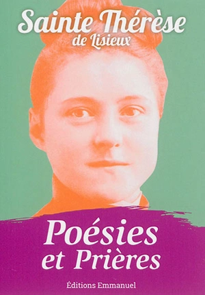 Poèmes et prières - Thérèse de l'Enfant-Jésus