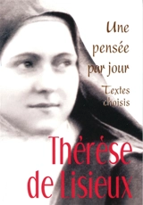 Thérèse de Lisieux, une pensée par jour - Thérèse de l'Enfant-Jésus