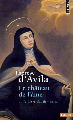 Le château de l'âme ou Le livre des demeures - Thérèse d'Avila