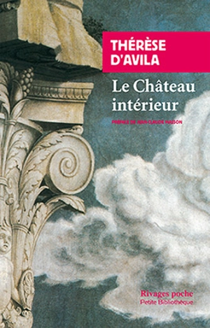 Le château intérieur - Thérèse d'Avila