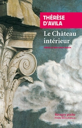Le château intérieur - Thérèse d'Avila