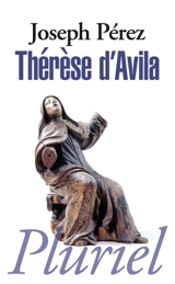 Thérèse d'Avila - Joseph Pérez
