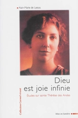 Dieu est joie infinie : études sur sainte Thérèse des Andes - Alain-Marie de Lassus