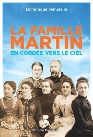 La famille Martin : en cordée vers le ciel - Dominique Menvielle