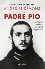 Anges et démons chez Padre Pio : le monde intérieur du saint stigmatisé - Gianluigi Pasquale