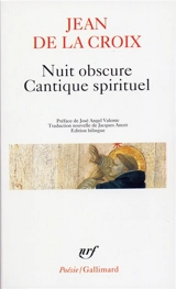 Nuit obscure. Cantique spirituel : et autres poèmes - Jean de la Croix