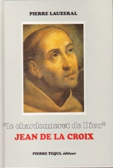 Le Chardonneret de Dieu, Jean de la Croix - Pierre Lauzeral