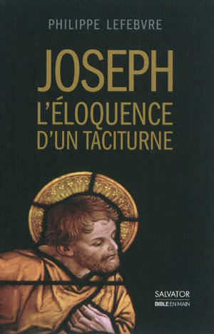 Joseph : l'éloquence d'un taciturne - Philippe Lefebvre