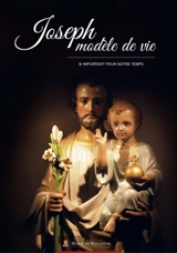 Joseph modèle de vie : si important pour notre temps - Association Marie de Nazareth