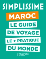 Simplissime : Maroc : le guide de voyage le + pratique du monde - Safia Amor