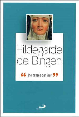 Hildegarde de Bingen : une pensée par jour - Hildegarde