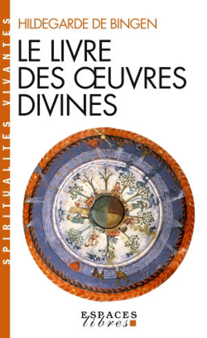 Le livre des oeuvres divines : visions - Hildegarde
