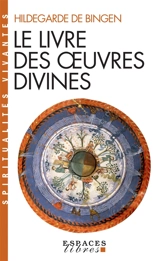 Le livre des oeuvres divines : visions - Hildegarde