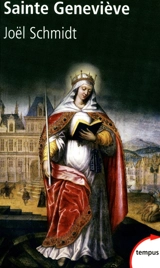 Sainte Geneviève : la fin de la Gaule romaine - Joël Schmidt