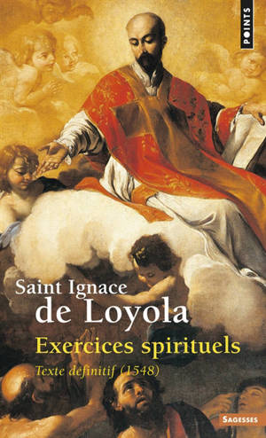 Exercices spirituels : texte définitif (1548) - Ignace de Loyola
