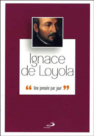 Ignace de Loyola : une pensée par jour - Ignace de Loyola