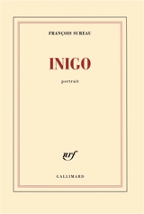 Inigo : portrait - François Sureau