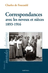 Correspondances avec les neveux et nièces de la famille de Blic : 1893-1916 - Charles de Foucauld