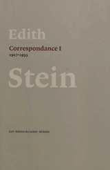 Correspondance. Vol. 1. 1917-1933 - Edith Stein