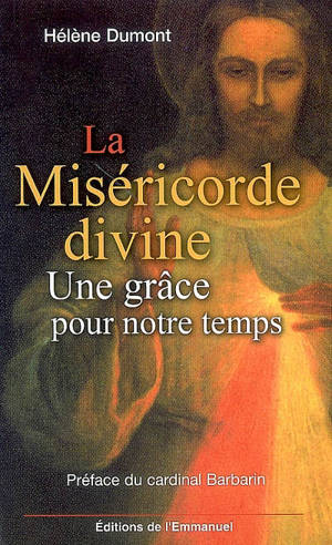 La miséricorde divine, une grâce pour notre temps - Hélène Dumont