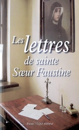 Les lettres de sainte Soeur Faustine - Marie-Faustine Kowalska