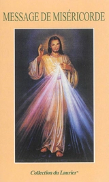 Message de miséricorde de Jésus-Christ au monde actuel : un livre qui augmente la joie de se savoir aimé de Dieu - Marie-Faustine Kowalska