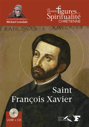 Saint François Xavier, 1506-1552 - Christophe Henning