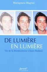 De lumière en lumière : vie de la bienheureuse Chiara Badano - Mariagrazia Magrini
