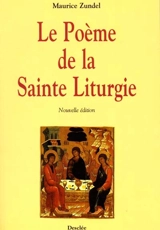 Le poème de la sainte liturgie - Maurice Zundel