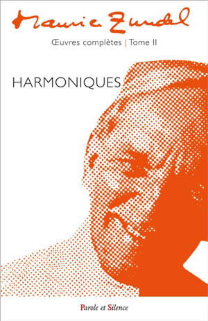 Oeuvres complètes. Vol. 2. Harmoniques - Maurice Zundel
