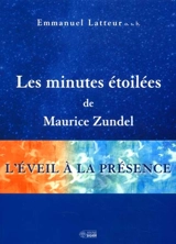 Les Minutes étoilées de Maurice Zundel : l'éveil à la présence. - Latteur, Emmanuel