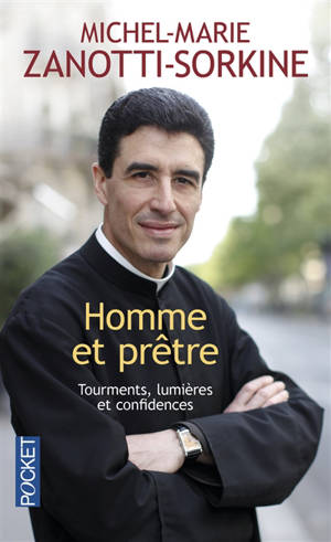Homme et prêtre : tourments, lumières et confidences : entretien avec Jean-Robert Cain - Michel-Marie Zanotti-Sorkine