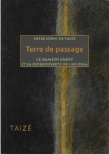 Terre de passage : le samedi saint et la redécouverte de l'au-delà - John
