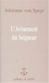 L'avènement du Seigneur : commentaire de la seconde épître de saint Pierre - Adrienne von Speyr