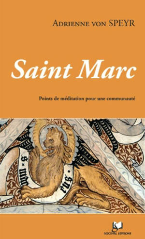 Saint Marc : points de méditation pour une communauté - Adrienne von Speyr