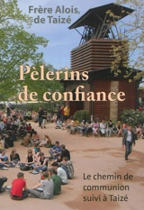 Pèlerins de confiance : le chemin de communion suivi à Taizé - Alois