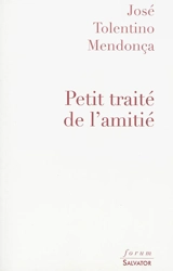 Petit traité de l'amitié - José Tolentino Mendonça
