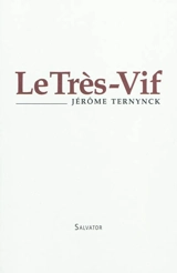 Le Très-Vif - Jérôme Ternynck