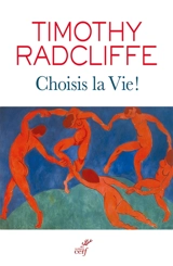 Choisis la vie ! : un imaginaire chrétien - Timothy Radcliffe