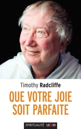 Que votre joie soit parfaite - Timothy Radcliffe
